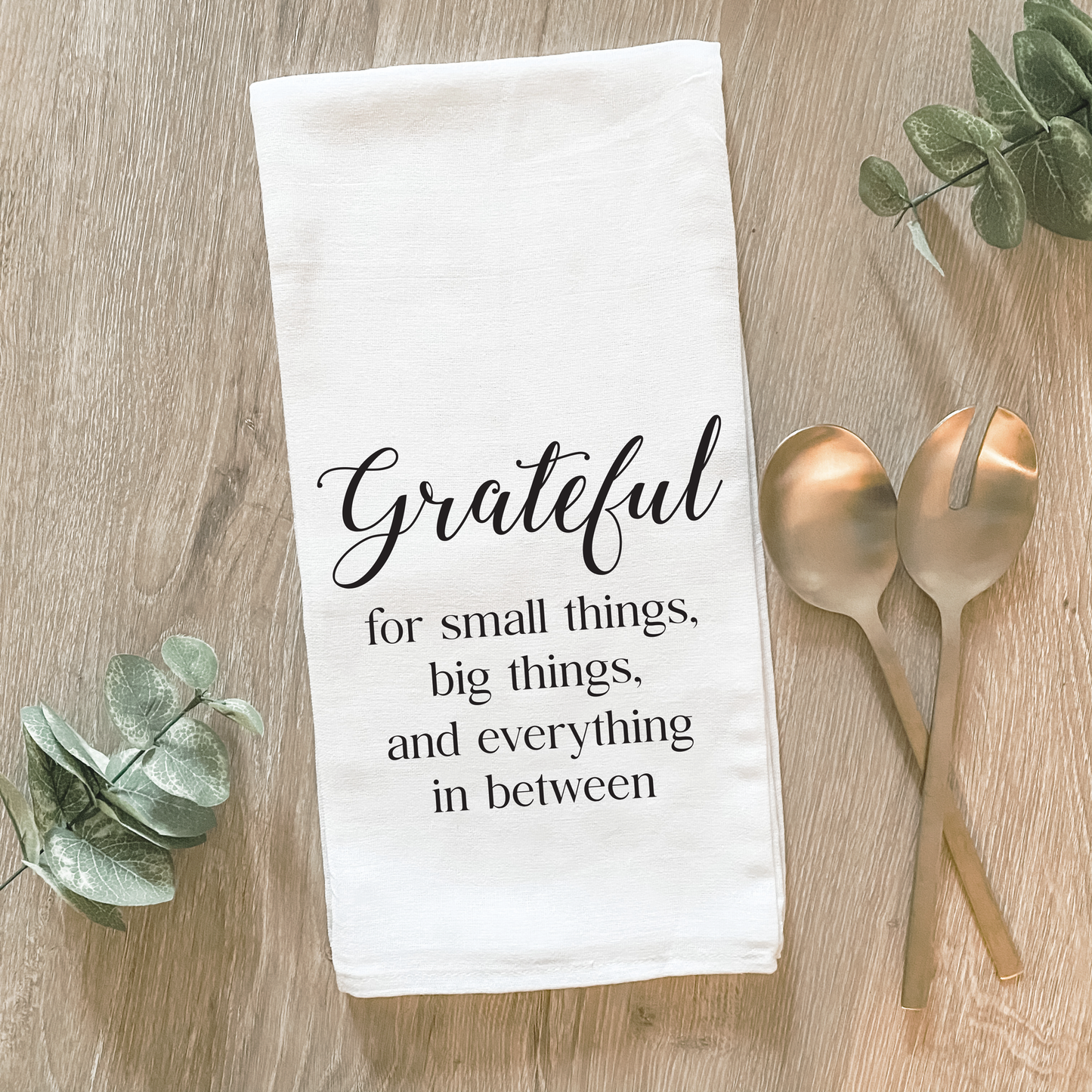 Grateful for Everything - Cotton Tea Towel